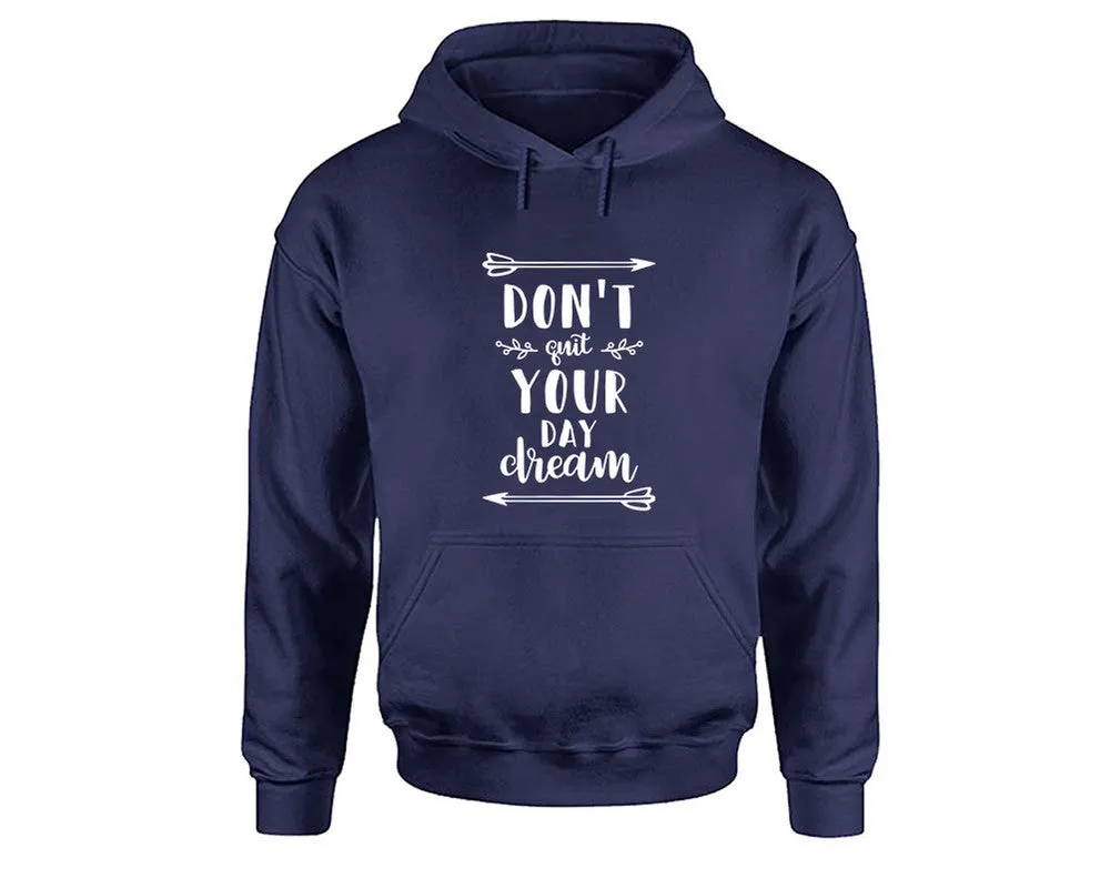 Dont Quit Your Day Dream Pullover Hoodie