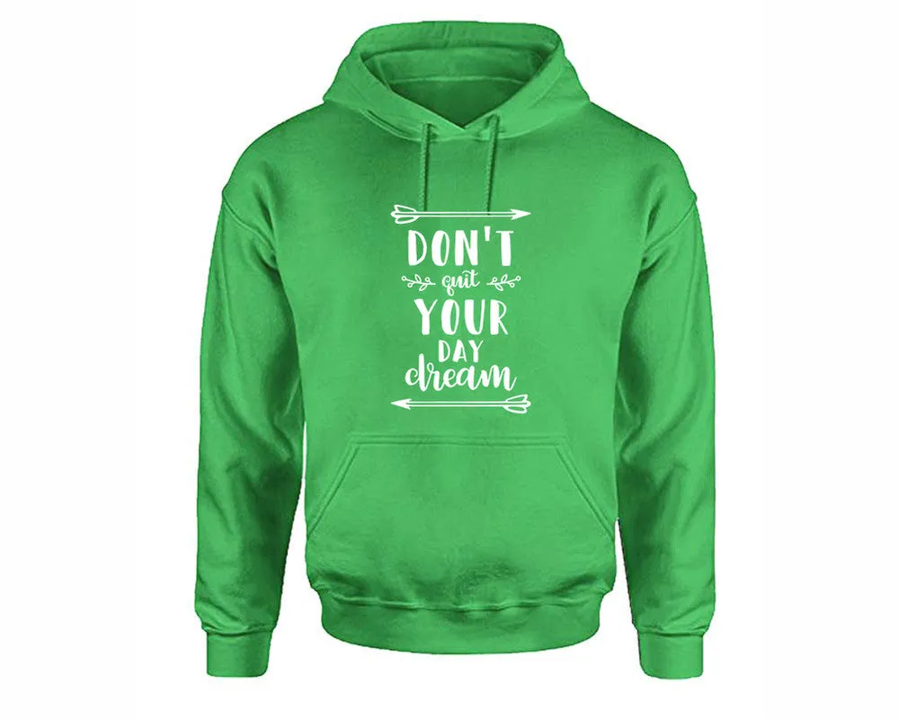 Dont Quit Your Day Dream Pullover Hoodie