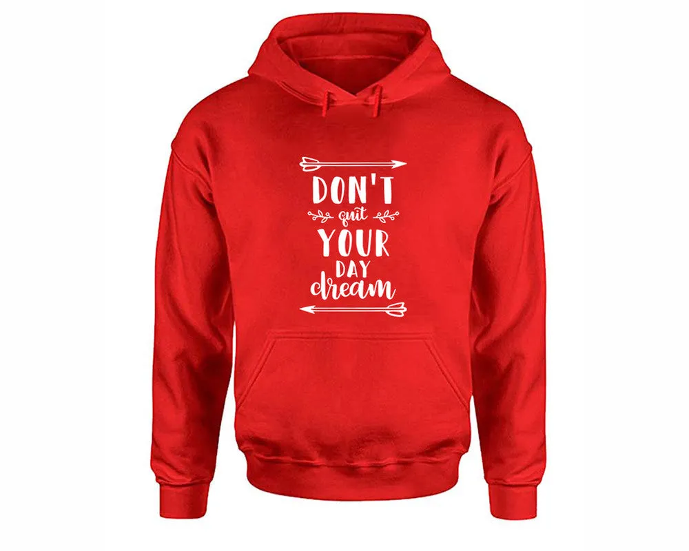 Dont Quit Your Day Dream Pullover Hoodie