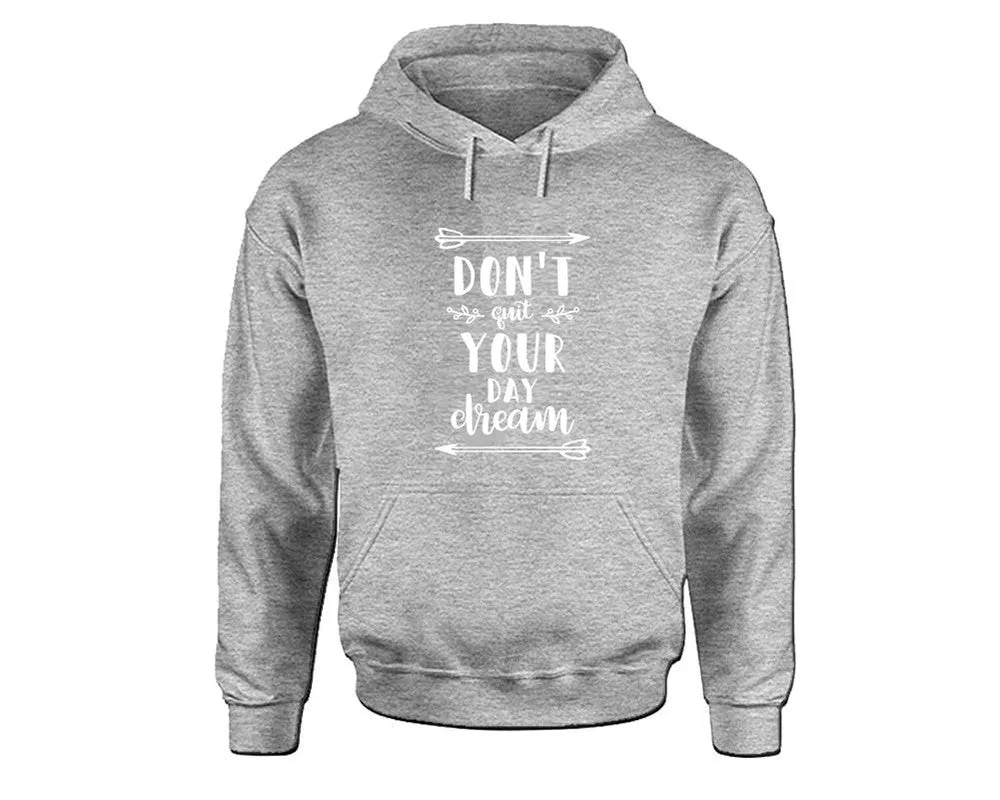 Dont Quit Your Day Dream Pullover Hoodie