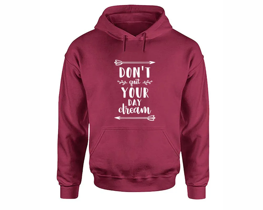 Dont Quit Your Day Dream Pullover Hoodie