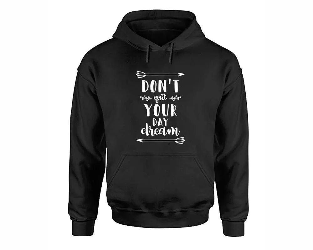 Dont Quit Your Day Dream Pullover Hoodie