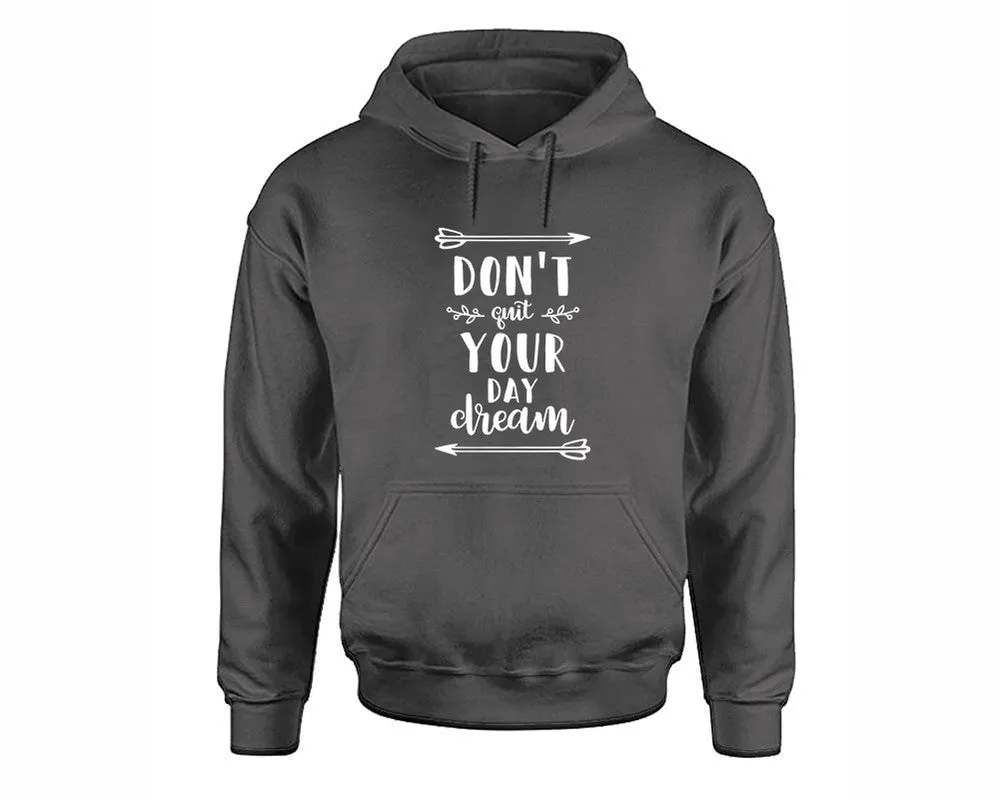 Dont Quit Your Day Dream Pullover Hoodie