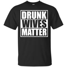 Drunk wives matter shirt, tank top, hoodie