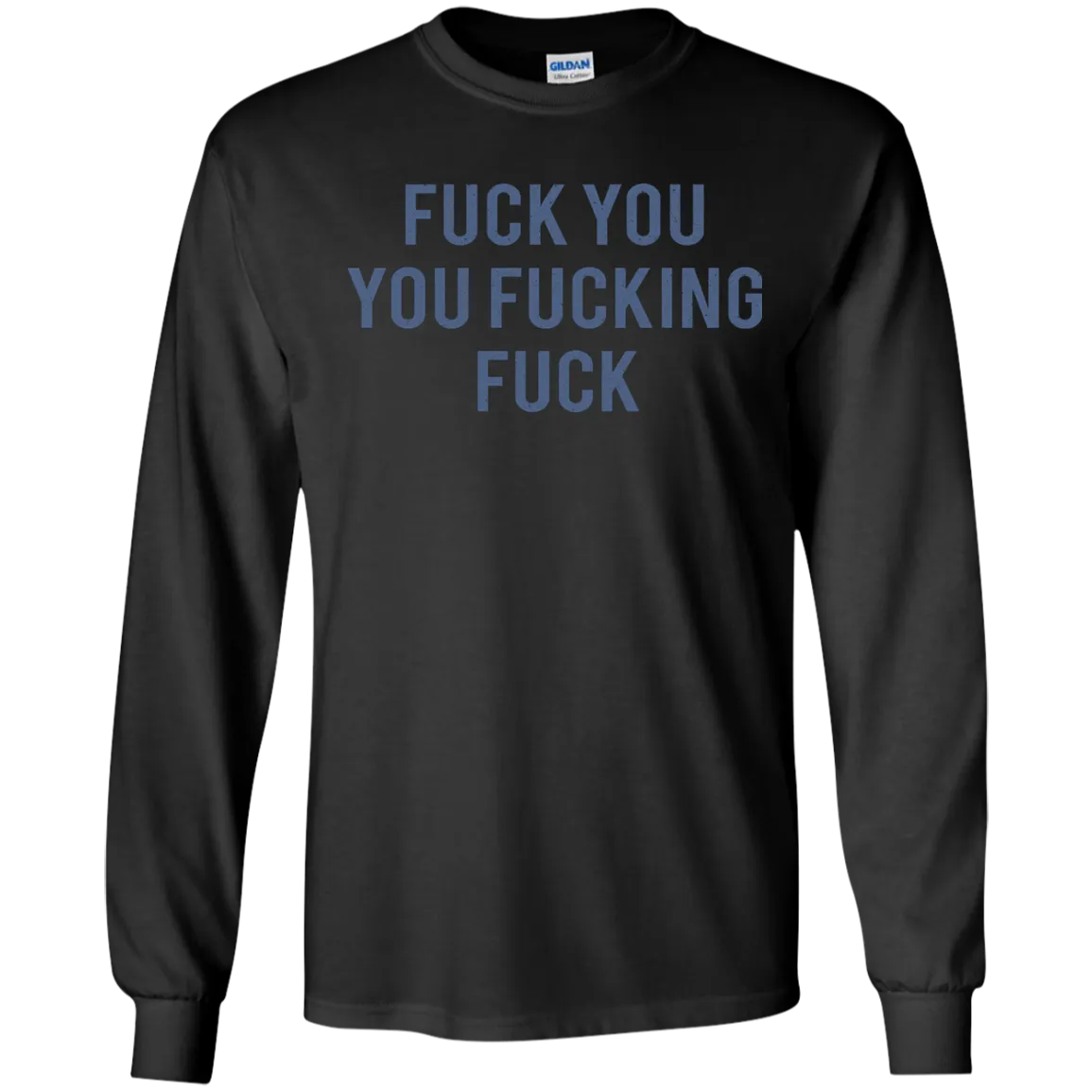 Funny Fuck You You Fucking Fuck shirt, hoodie, tank