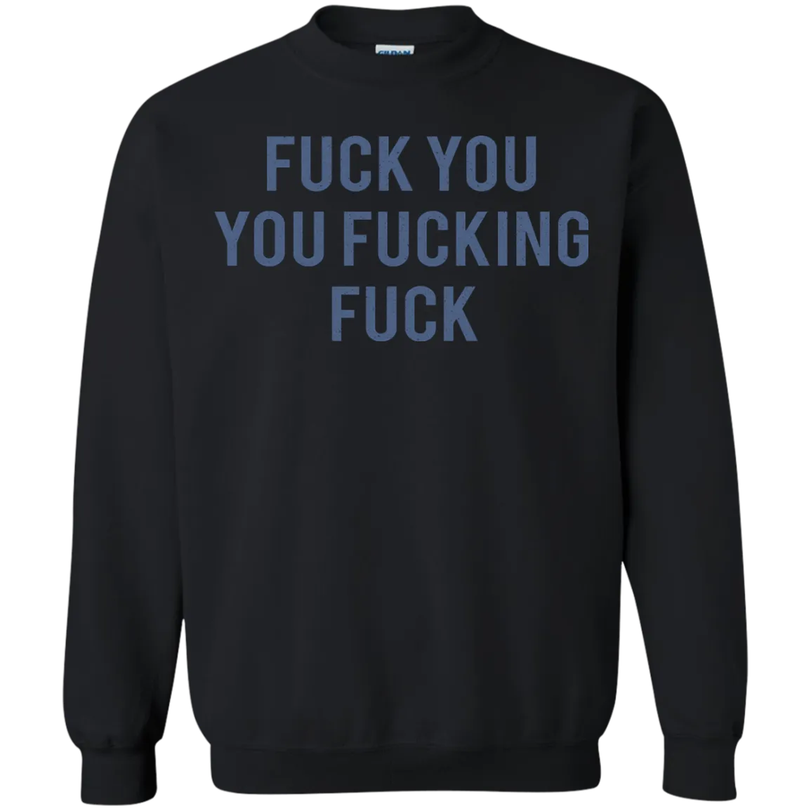 Funny Fuck You You Fucking Fuck shirt, hoodie, tank