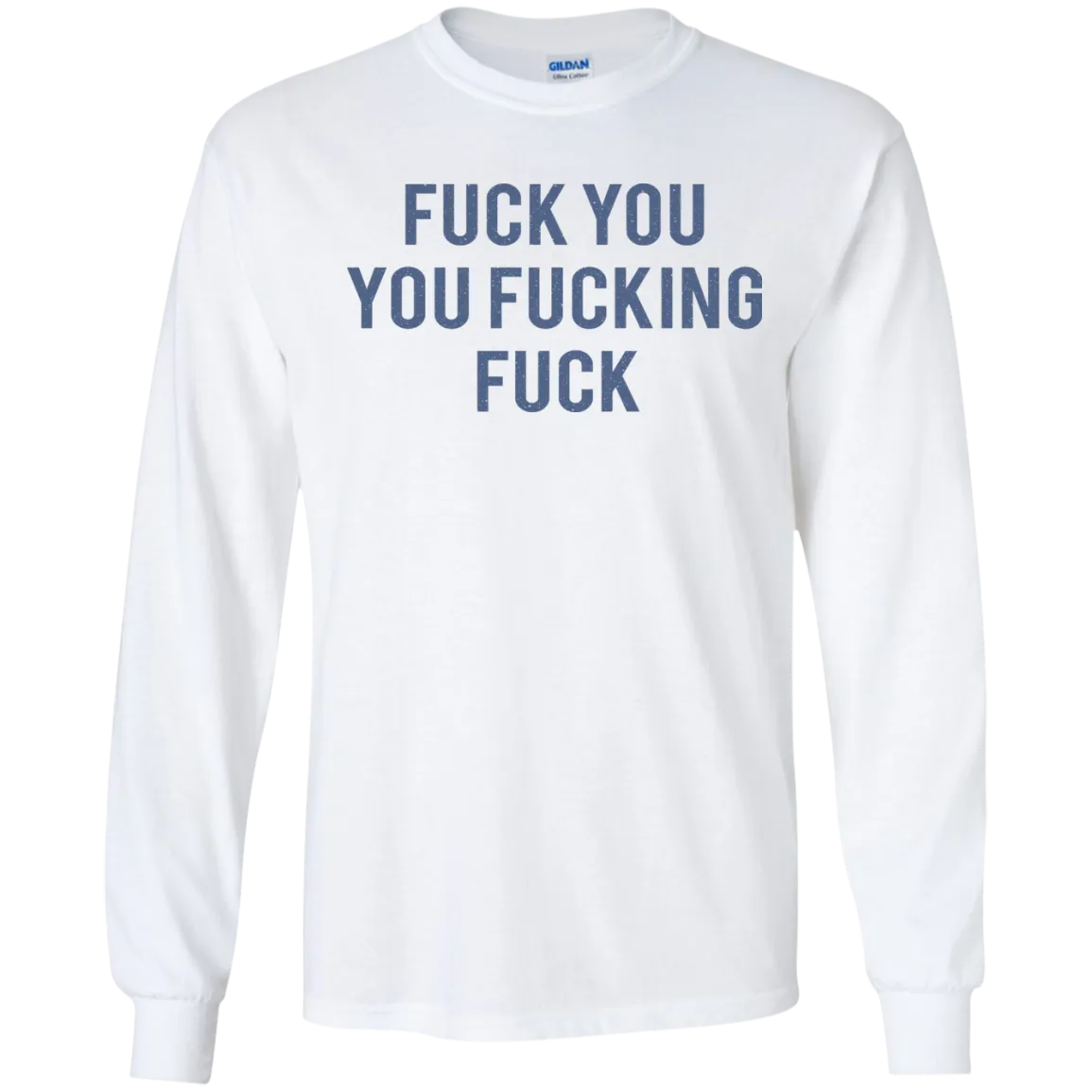 Funny Fuck You You Fucking Fuck shirt, hoodie, tank