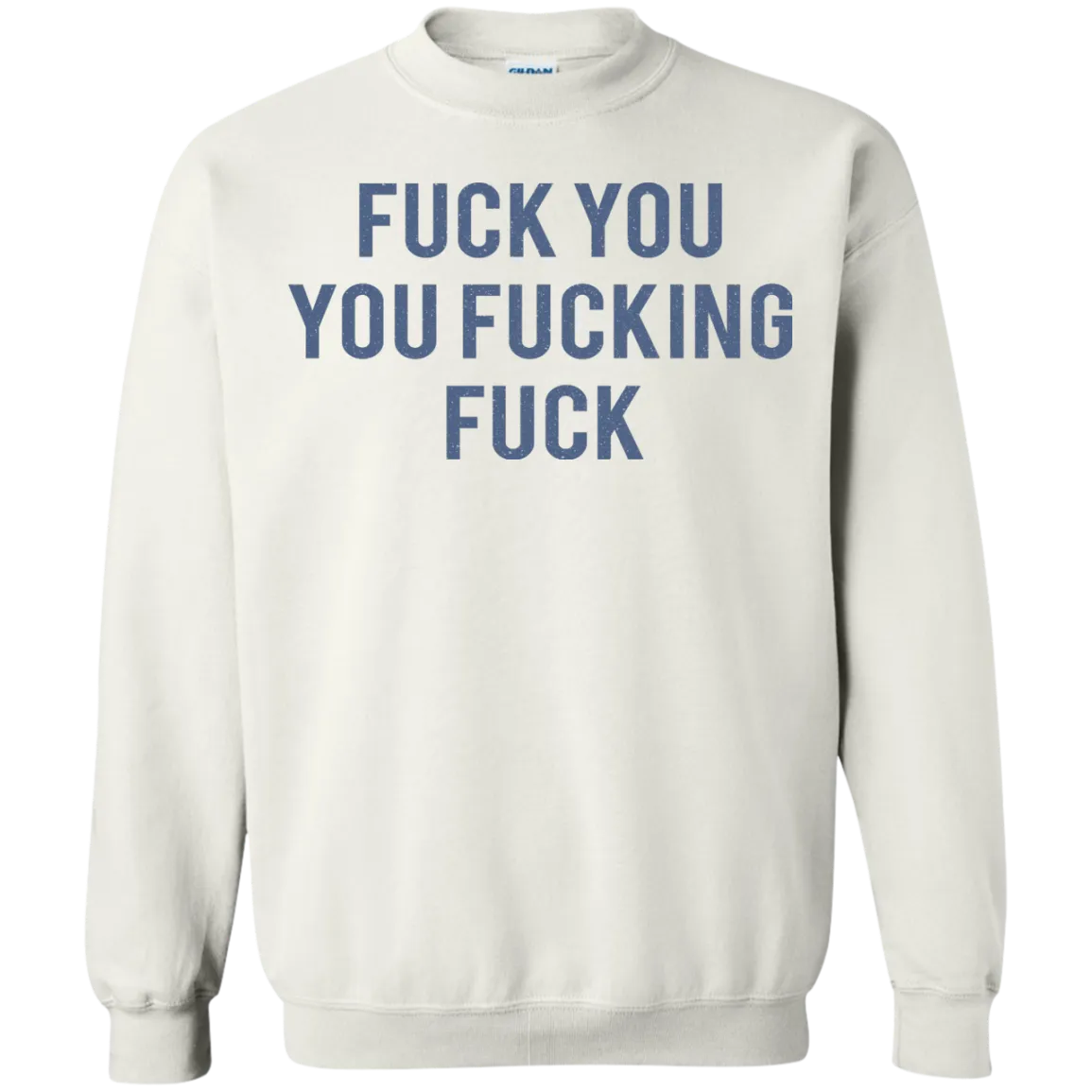 Funny Fuck You You Fucking Fuck shirt, hoodie, tank