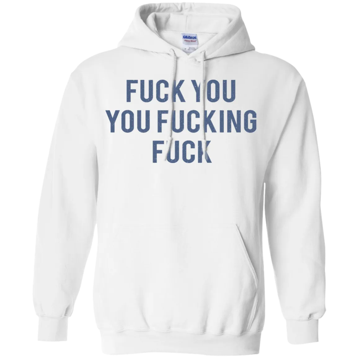 Funny Fuck You You Fucking Fuck shirt, hoodie, tank