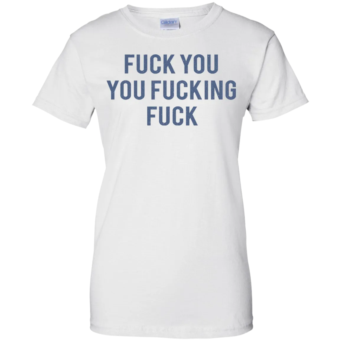 Funny Fuck You You Fucking Fuck shirt, hoodie, tank