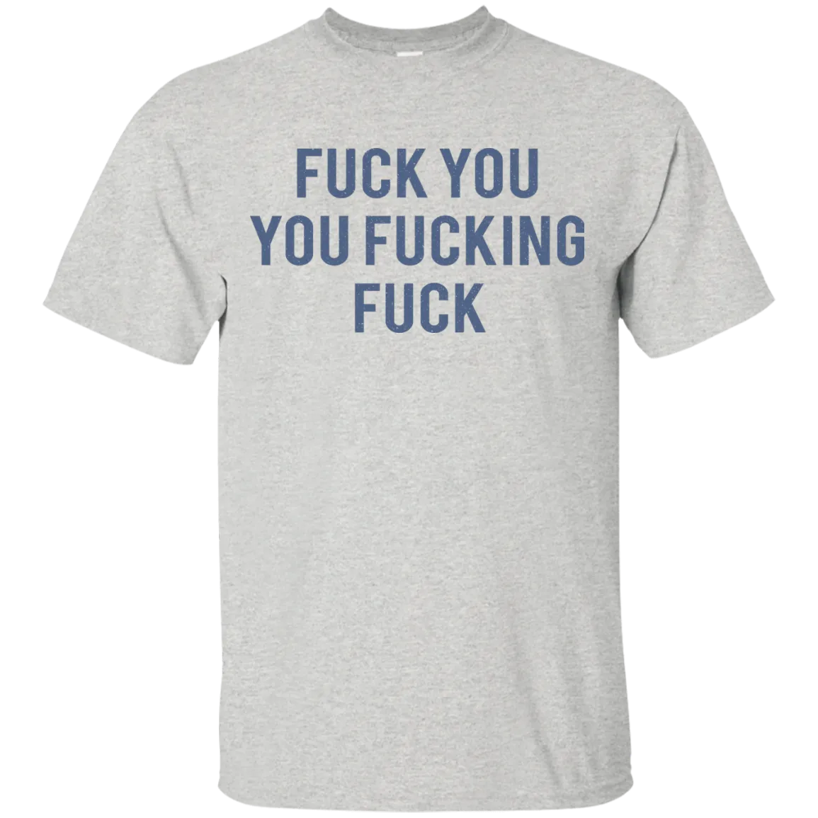 Funny Fuck You You Fucking Fuck shirt, hoodie, tank