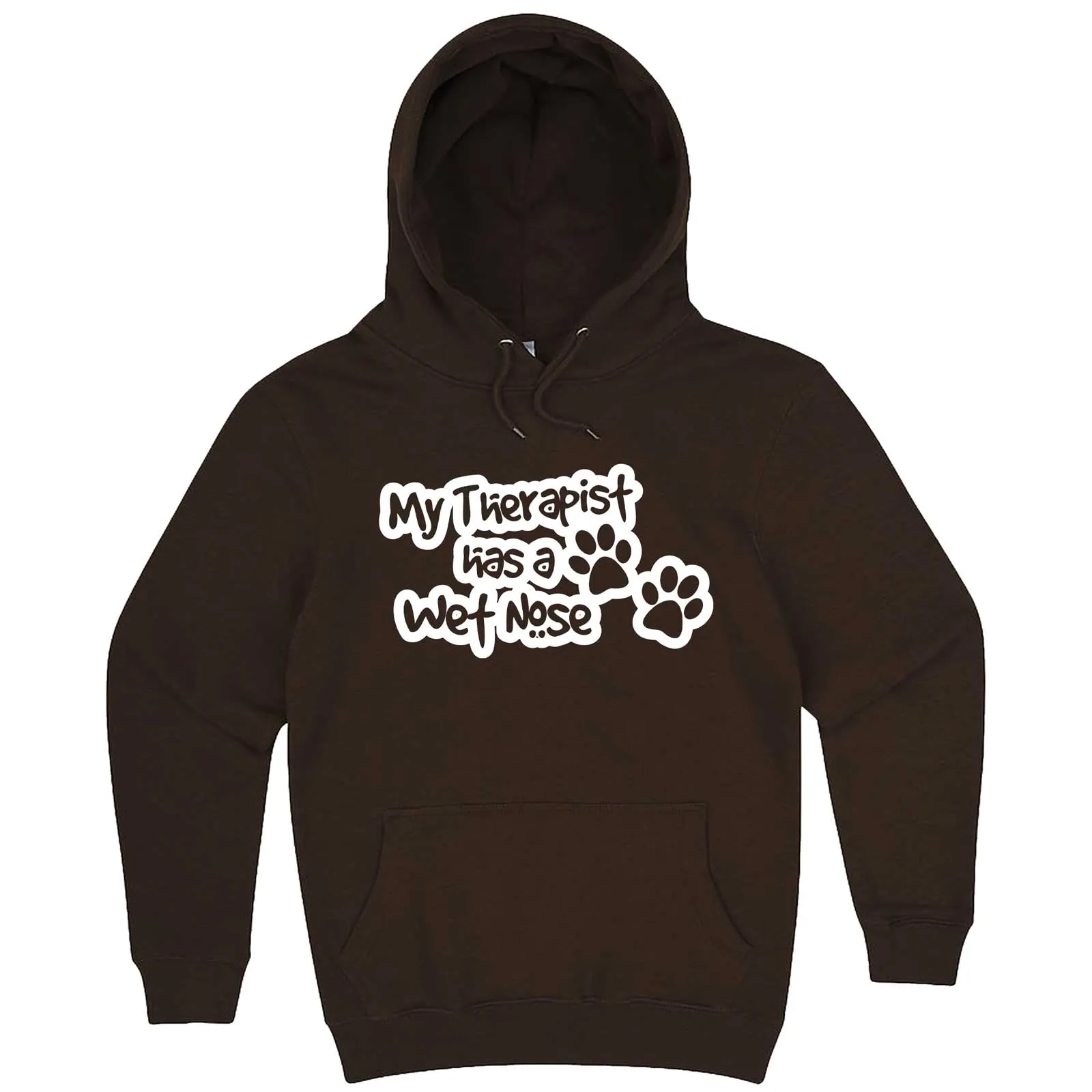 "My Therapist Has a Wet Nose" hoodie