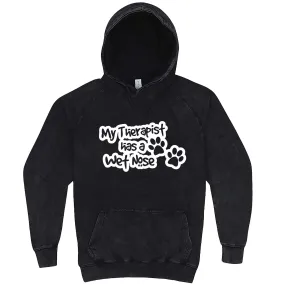 "My Therapist Has a Wet Nose" hoodie