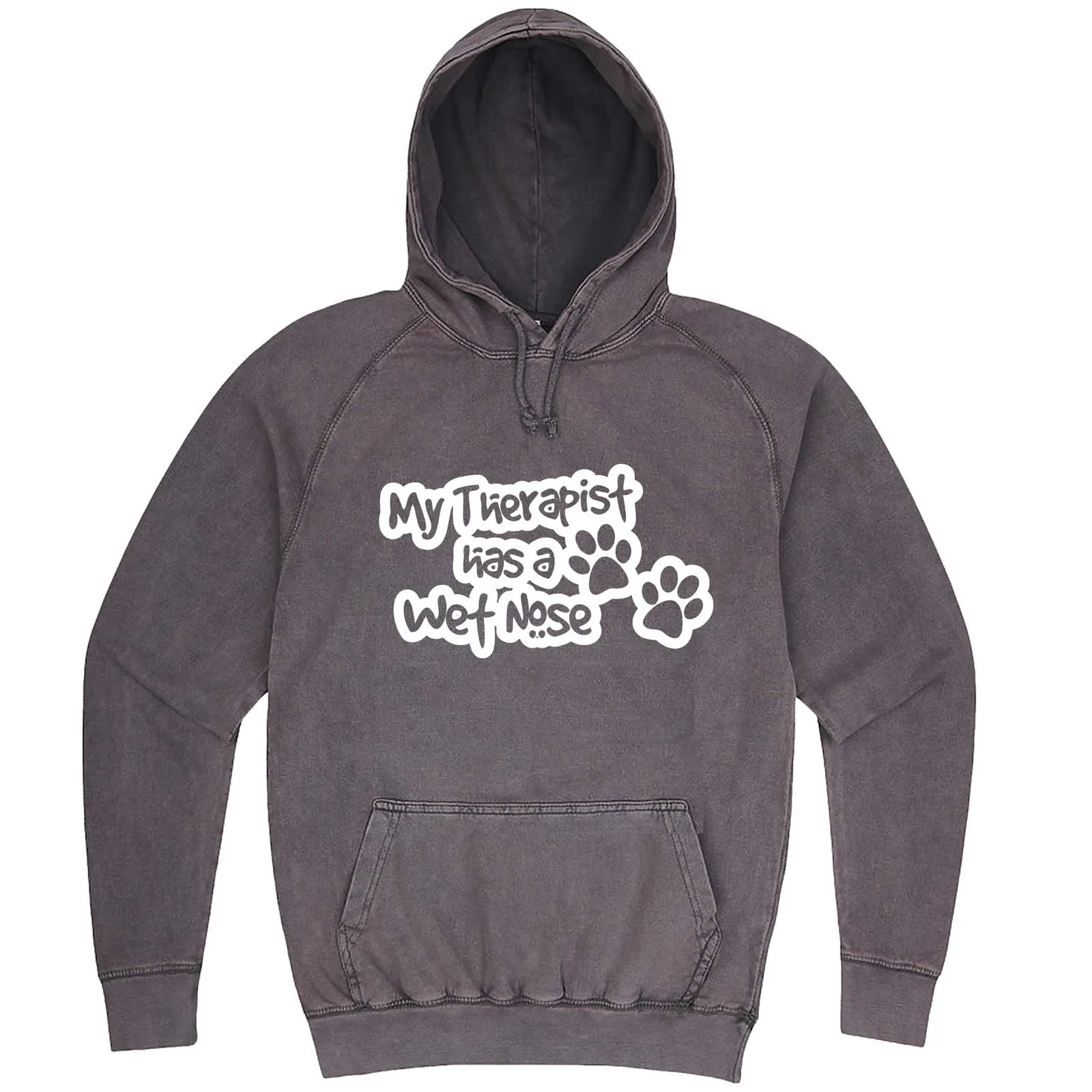 "My Therapist Has a Wet Nose" hoodie