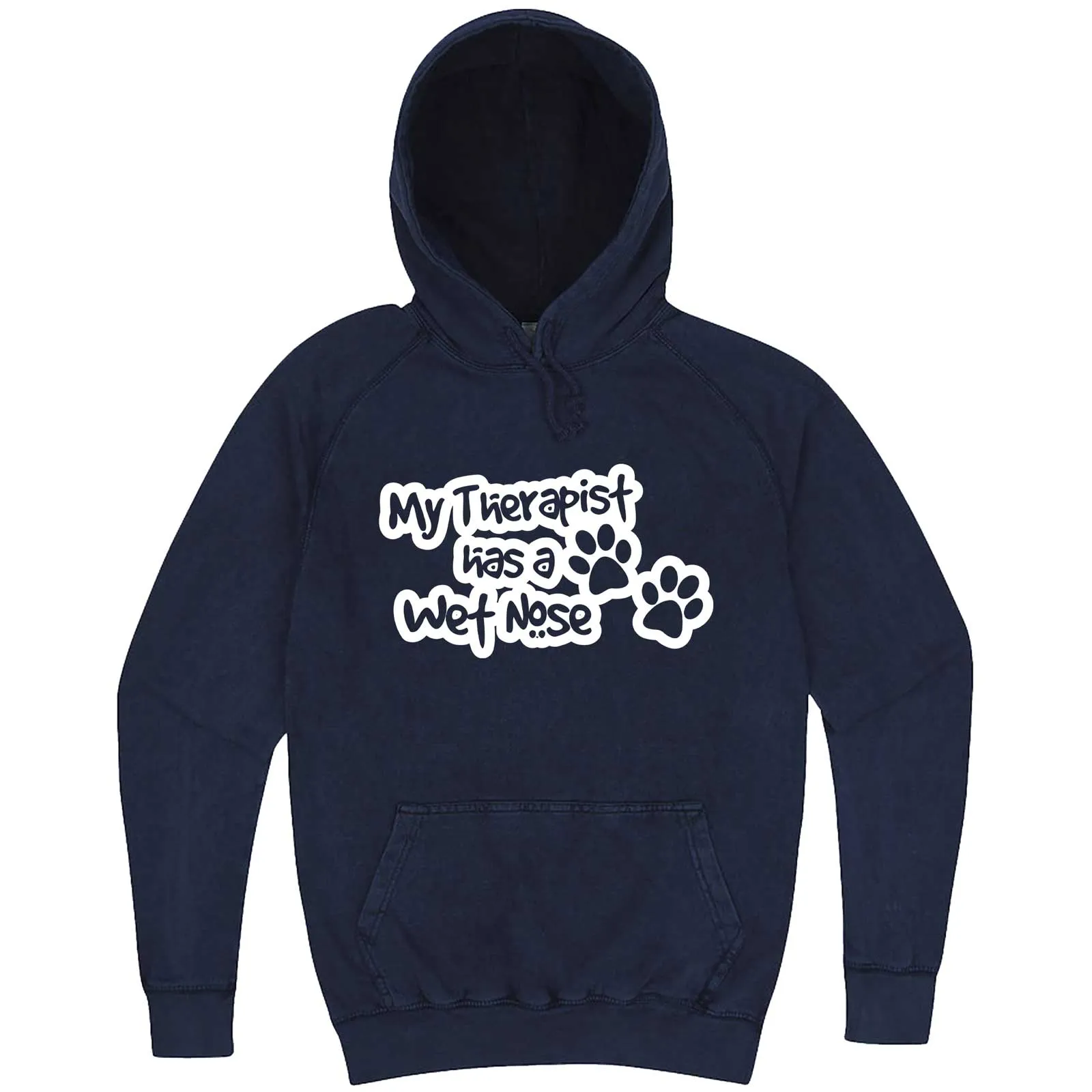 "My Therapist Has a Wet Nose" hoodie